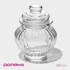 Банка для сыпучих продуктов Доляна «Галерея», 300 мл, 9.5×13 см, стекло, прозрачная